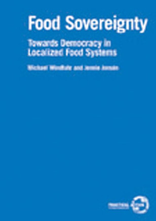 Food Sovereignty: Towards Democracy in Localized Food Systems