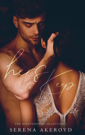 Hers To Keep (Quintessence: Why Choose Romance