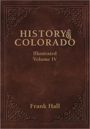 History of the State of Colorado - Vol. IV