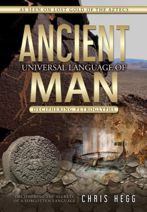 Ancient Universal Language of Man: Deciphering Petroglyphs
