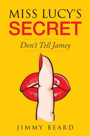 Miss Lucy's Secret: Don'T Tell Jamey (Jamey Hart Adventures) (Volume 2)