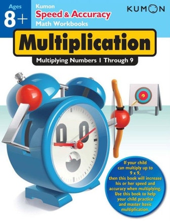 Kumon Speed & Accuracy Multiplication: Multiplying Numbers 1 Through 9