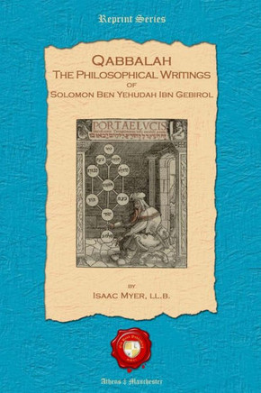 Qabbalah: The Philosophical Writings of Solomon Ben Yehudah Ibn Gebirol