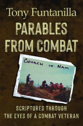 Parables from Combat: Scripture Through the Eyes of a Combat Veteran