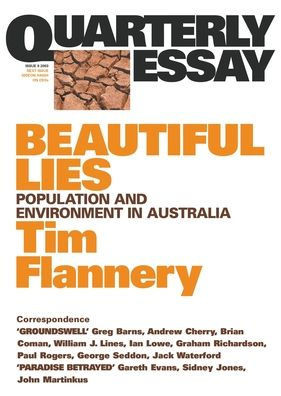 Beautiful Lies: Population and Environment in Australia: Quarterly Essay 9