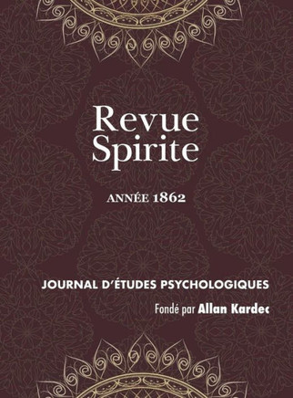 Revue Spirite (Ann?? 1862): le surnaturel, po??ie d'outre-tombe, contr??e de l'enseignement spirite, la r??ncarnation en Am??ique, le vent, les es