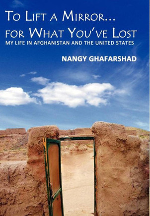 To Lift a Mirror for What You've Lost - My Life in Afghanistan and the United States