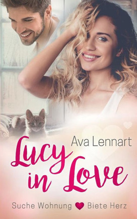 Lucy In Love: Suche Wohnung <3 Biete Herz (German Edition)