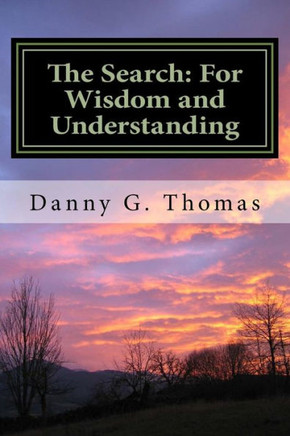 The Search: For Wisdom and Understanding