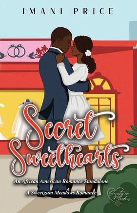 Secret Sweethearts: A Sweetgum Meadows Romance Book 7