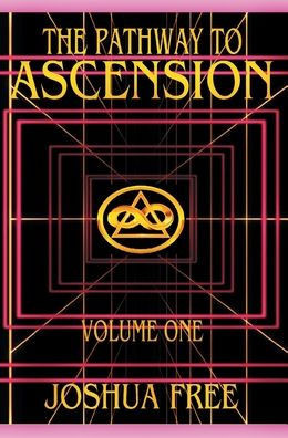 The Pathway to Ascension (Volume One): Spiritual Clearing (Level 0 to 3)