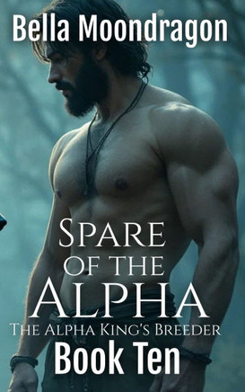 Spare of the Alpha: The Alpha King's Breeder Book 10