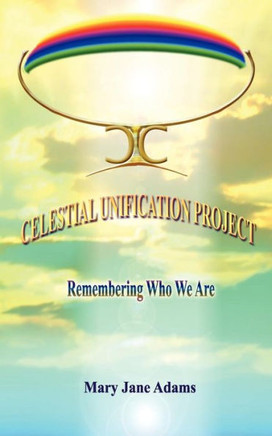Celestial Unification Project Celestial Unification Project