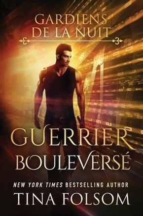 Guerrier Boulevers??(Les Gardiens de la Nuit - Tome 3)