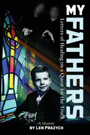 My Fathers: Letters of Healing on a Quest for the Truth