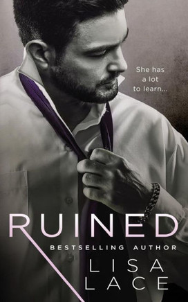 Ruined : A Contemporary Bad Boy Romance