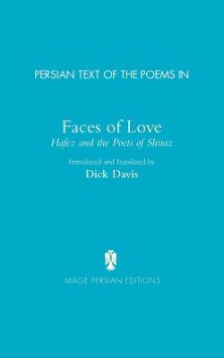 Persian Text of the Poems in: Faces of Love, Hafez and the Poets of Shiraz