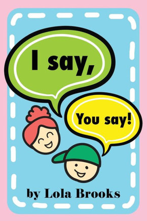 I Say, You Say