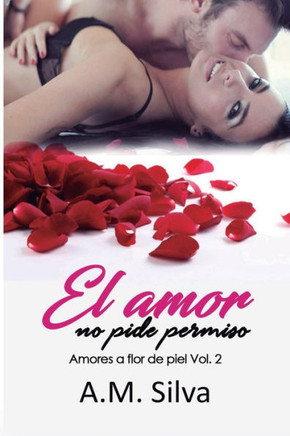 El Amor No Pide Permiso (Spanish Edition)