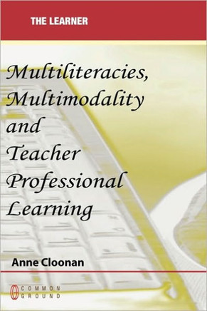 Multiliteracies, Multimodality and Teacher Professional Learning