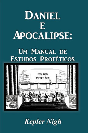 Daniel e Apocalipse: Um Manual de Estudos Prof??icos