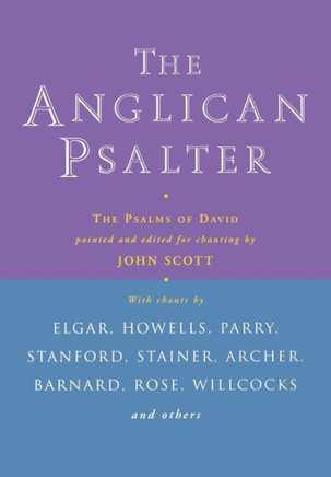 The Anglican Psalter: The Psalms of David Pointed and Edited for Chanting