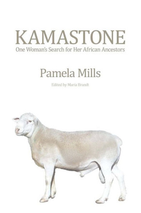 Kamastone: One Woman's Search for Her African Ancestors (a memoir)