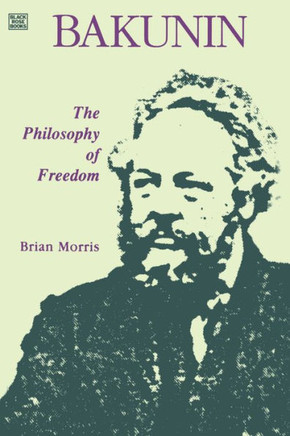 Bakunin: Philosophy of Freedom
