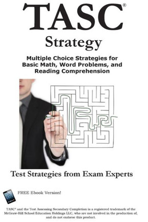 TASC Strategy!: Winning Multiple Choice Strategy for the Test Assessing Secondary Completion