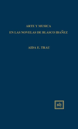 Arte Y Musica En Las Novelas de Blasco Iba??z