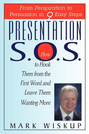 Presentation S.O.S.: From Perspiration to Persuasion in 9 Easy Steps