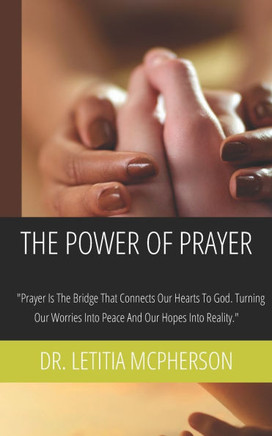 The Power of Prayer: Finding Peace, Strength, and Hope Through Life's Challenges!