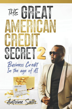 The Great American Credit Secret 2: Business Credit in the Age of AI