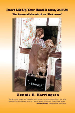 Don't Lift up Your Hood and Cuss, Call Us!: The Personal Memoir of an ""Unknown""
