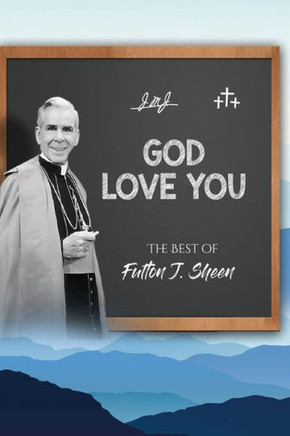 God Love You: The Best of Fulton J. Sheen