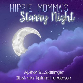 Hippie Momma'S Starry Night: S.L. Sidelinger Children'S Books