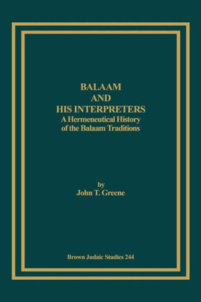 Balaam and His Interpreters: A Hermeneutical History of the Balaam Traditions
