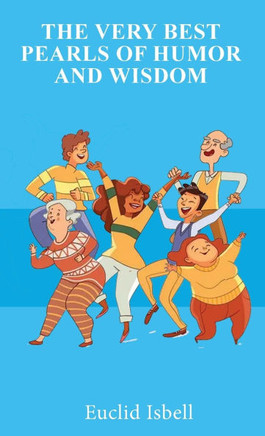 The Very Best Pearls of Humor and Wisdom