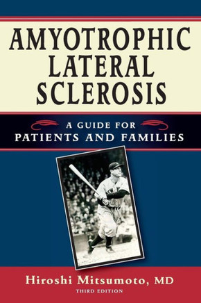 Amyotrophic Lateral Sclerosis: A Guide for Patients and Families
