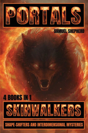 Portals: Skinwalkers, Shape-Shifters and Interdimensional Mysteries