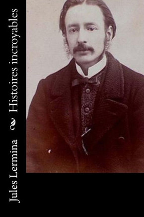 Histoires Incroyables (French Edition)