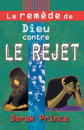 God's Remedy for Rejection - FRENCH