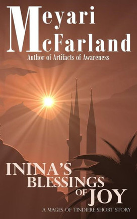 Inina's Blessings of Joy: A Mages of Tindiere Short Novel