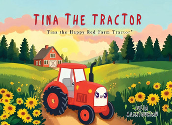 Tina the Tractor: Tina the Happy Red Farm Tractor