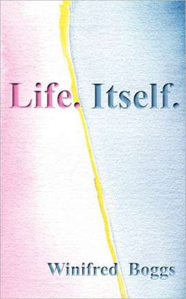 Life. Itself.