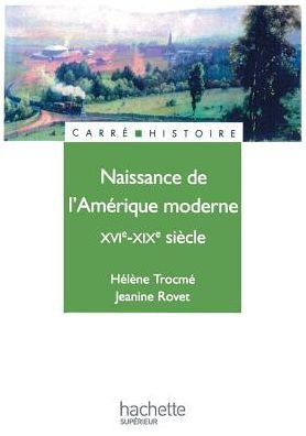 Naissance de l'Am??ique moderne XVIe-XIXe si??le