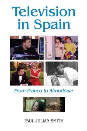 Television in Spain: From Franco to Almod??ar