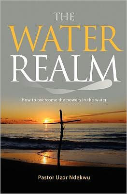 The Water Realm: How to overcome the powers in the water