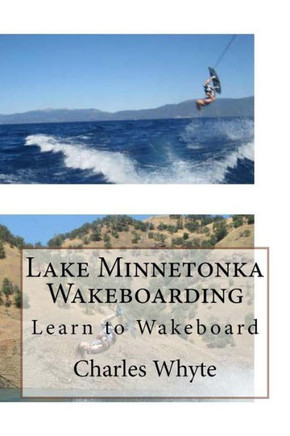 Lake Minnetonka Wakeboarding: Learn To Wakeboard