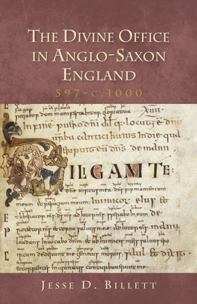 The Divine Office in Anglo-Saxon England, 597-C.1000